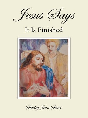 cover image of Jesus Says It Is Finished